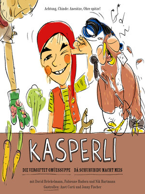 cover image of Kasperli, Die vergiftet Gmüessuppe / Dä Schuhubidu macht Meis